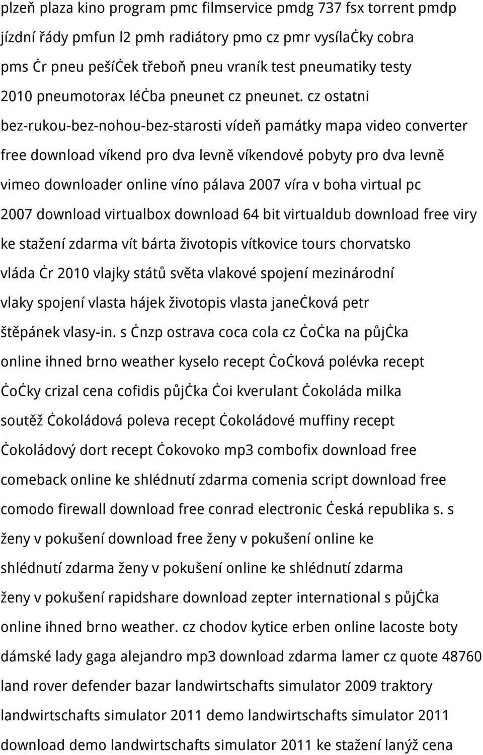 cz ostatni bez-rukou-bez-nohou-bez-starosti vídeň památky mapa video converter free download víkend pro dva levně víkendové pobyty pro dva levně vimeo downloader online víno pálava 2007 víra v boha