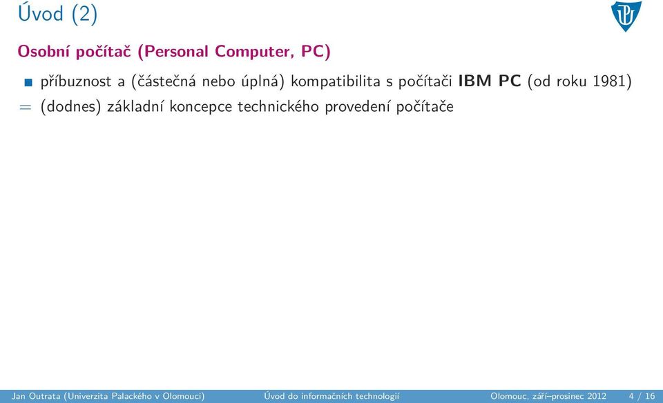 koncepce technického provedení počítače Jan Outrata (Univerzita Palackého v