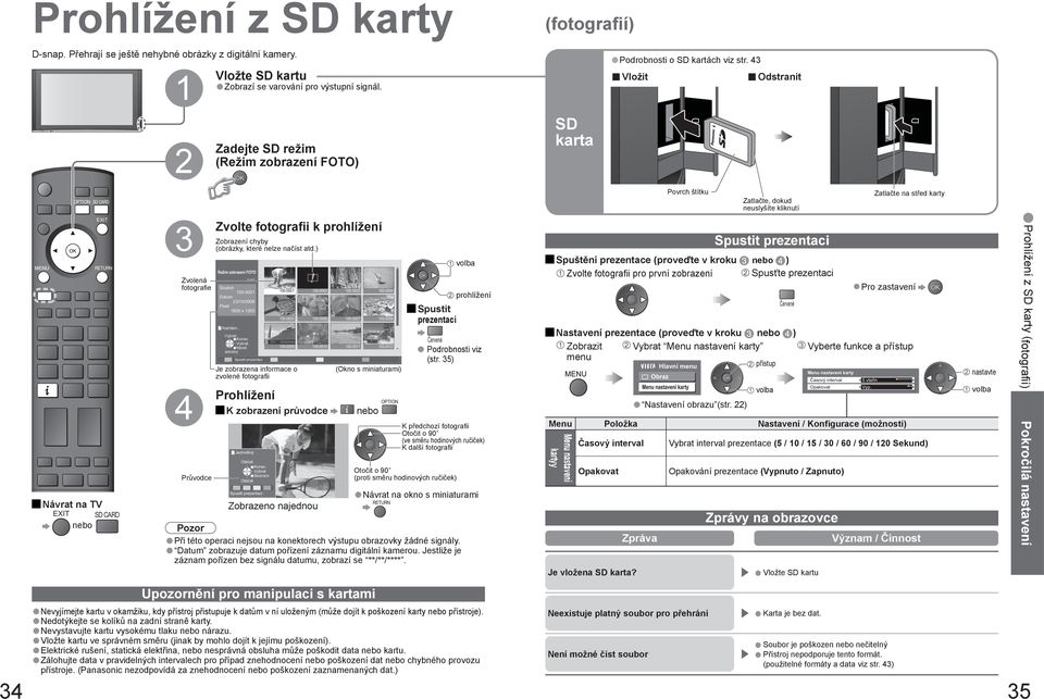 ) Režim zobrazení FOTO Zvolená fotografie 00-000 00-000 00-000 00-000 00-000 /0/006 Pixel 600 x 00 prohlížení 00-0005 00-0006 00-0007 00-0008 00-0009 00-000 00-00 00-00 Vybrat Konec Vybrat Návrat