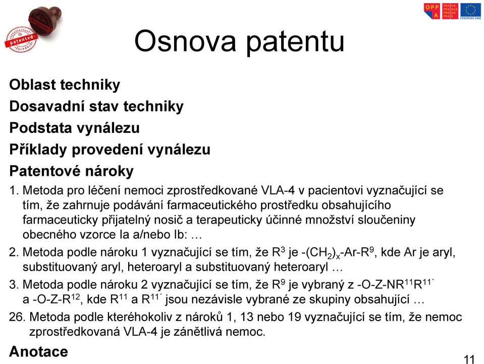 množství sloučeniny obecného vzorce Ia a/nebo Ib: 2.