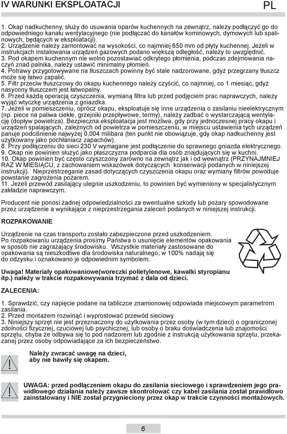 w eksploatacji). 2. Urządzenie należy zamontować na wysokości, co najmniej 650 mm od płyty kuchennej.