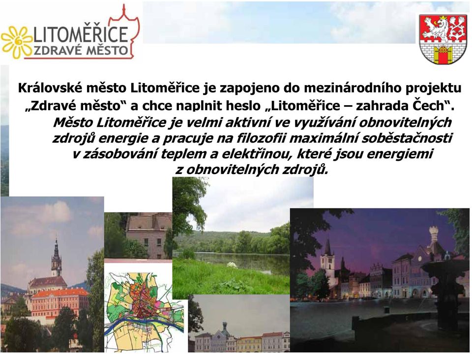 Město Litoměřice je velmi aktivní ve využívání obnovitelných zdrojů energie a