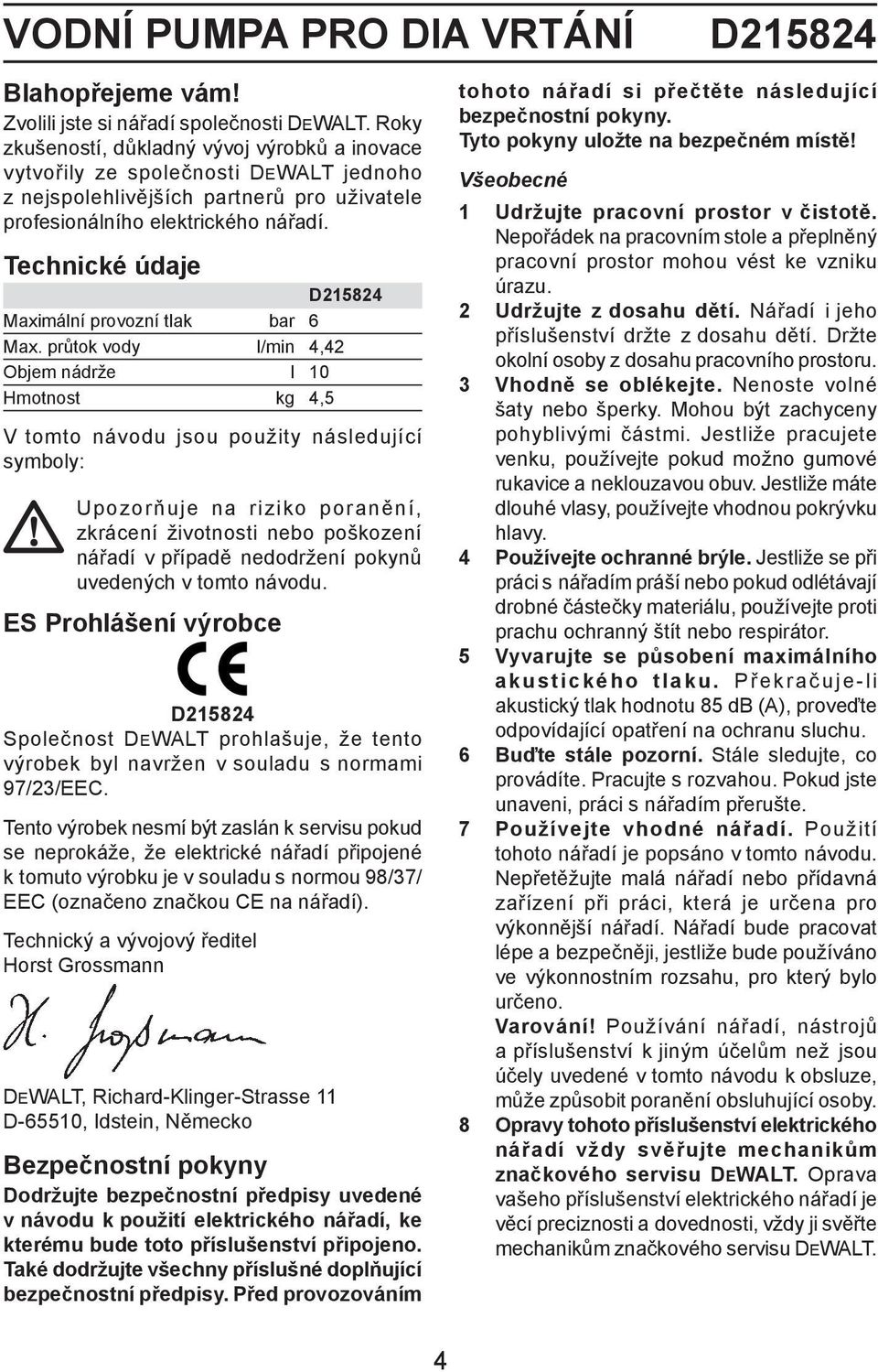 Technické údaje D215824 Maximální provozní tlak bar 6 Max.