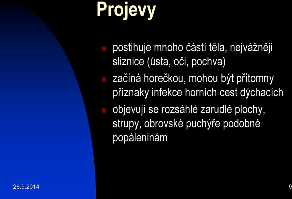 příznaky infekce horních cest dýchacích objevují se rozsáhlé