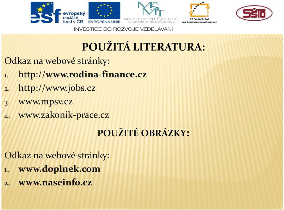 www.mpsv.cz 4. www.zakonik-prace.