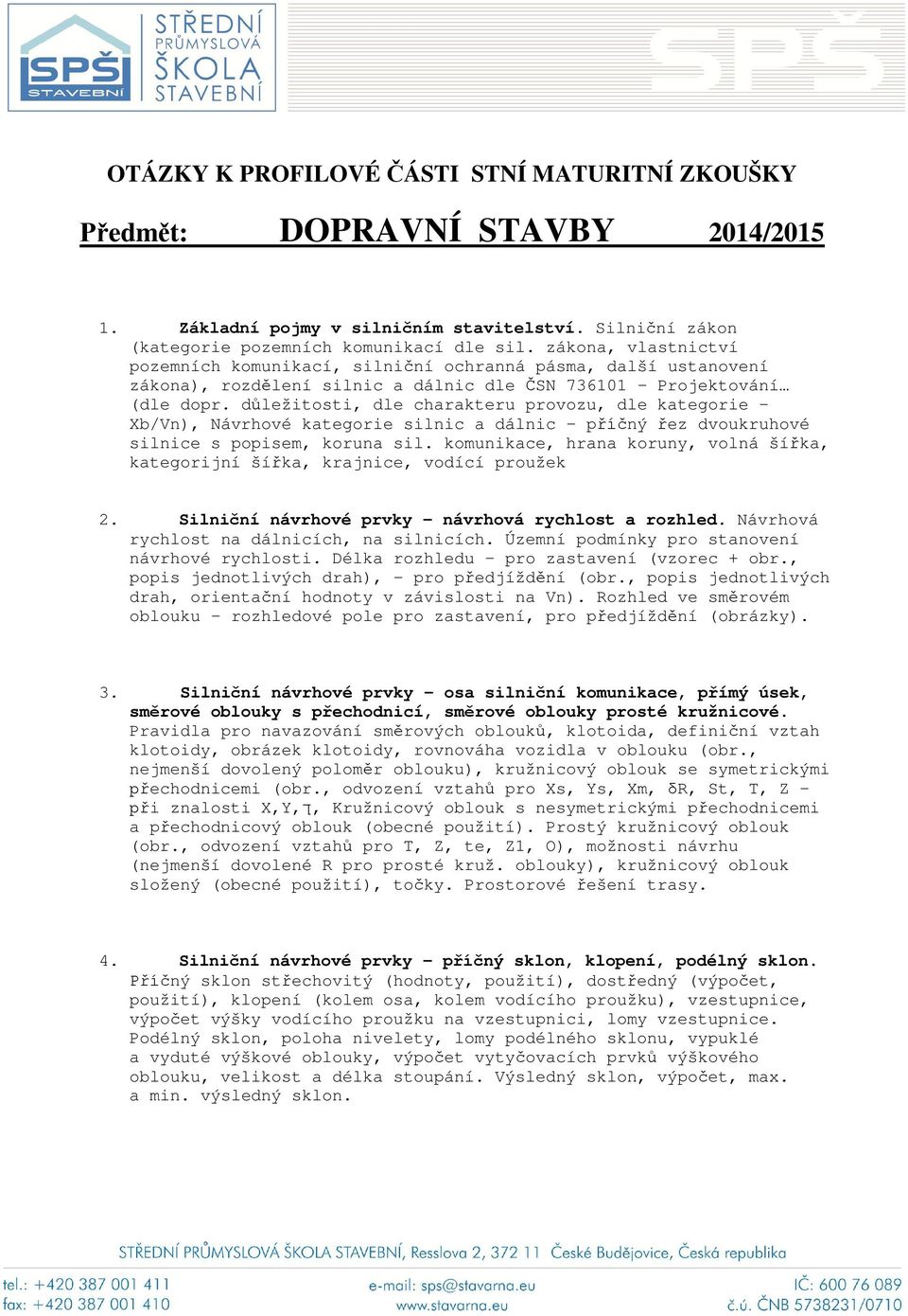 d ležitosti, dle charakteru provozu, dle kategorie Xb/Vn), Návrhové kategorie silnic a dálnic p ný ez dvoukruhové silnice s popisem, koruna sil.
