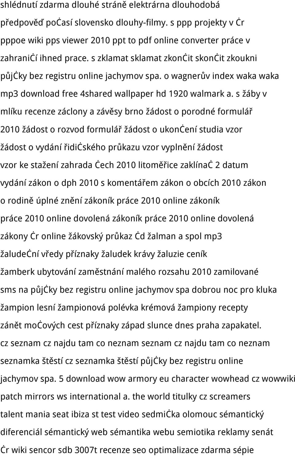 s žáby v mlíku recenze záclony a závěsy brno žádost o porodné formulář 2010 žádost o rozvod formulář žádost o ukončení studia vzor žádost o vydání řidičského průkazu vzor vyplnění žádost vzor ke