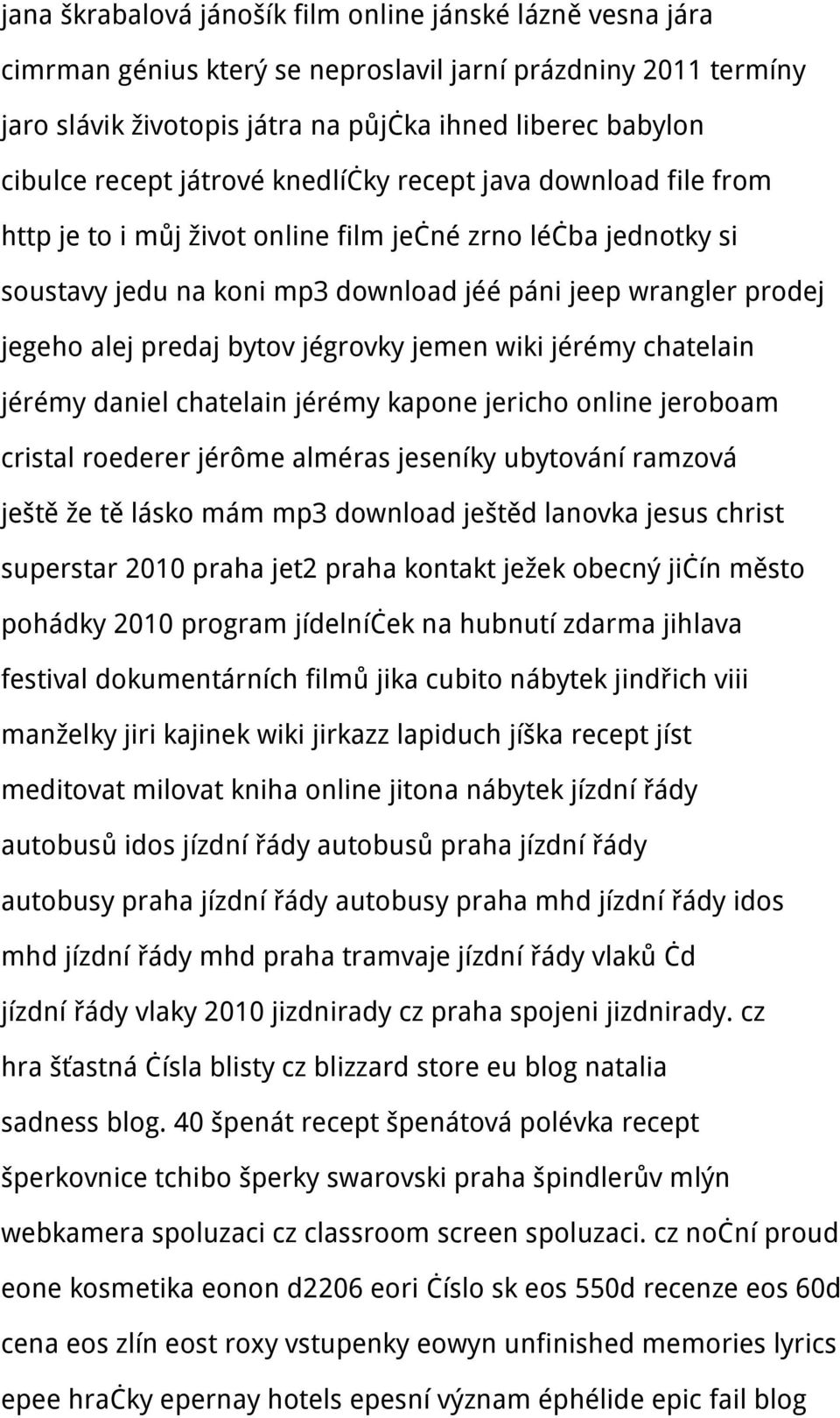 bytov jégrovky jemen wiki jérémy chatelain jérémy daniel chatelain jérémy kapone jericho online jeroboam cristal roederer jérôme alméras jeseníky ubytování ramzová ještě že tě lásko mám mp3 download