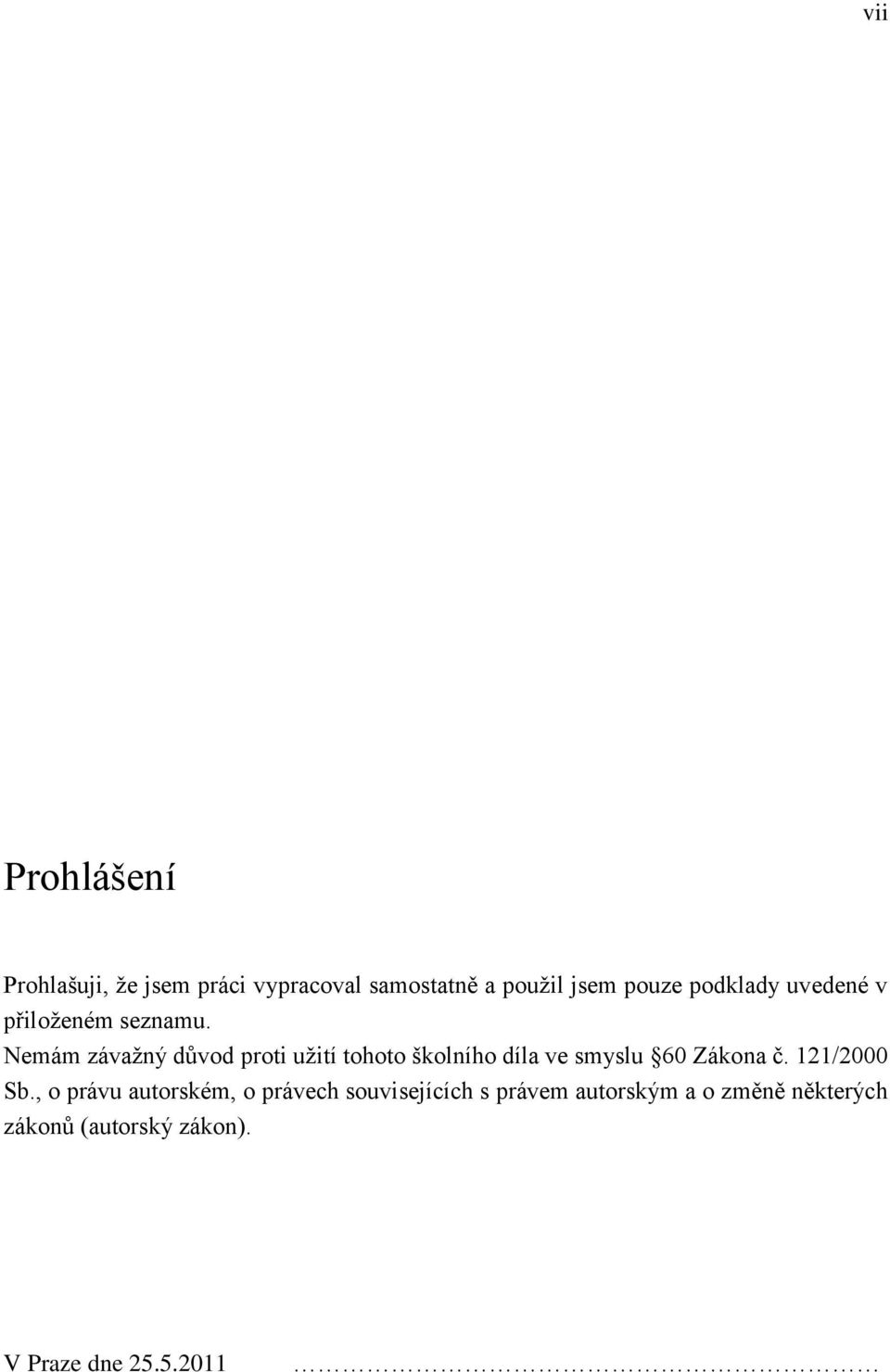 Nemám závažný důvod proti užití tohoto školního díla ve smyslu 60 Zákona č.