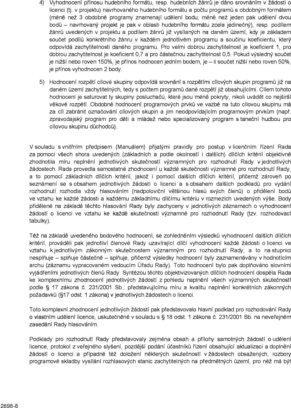 oblasti hudebního formátu zcela jedinečný), resp.