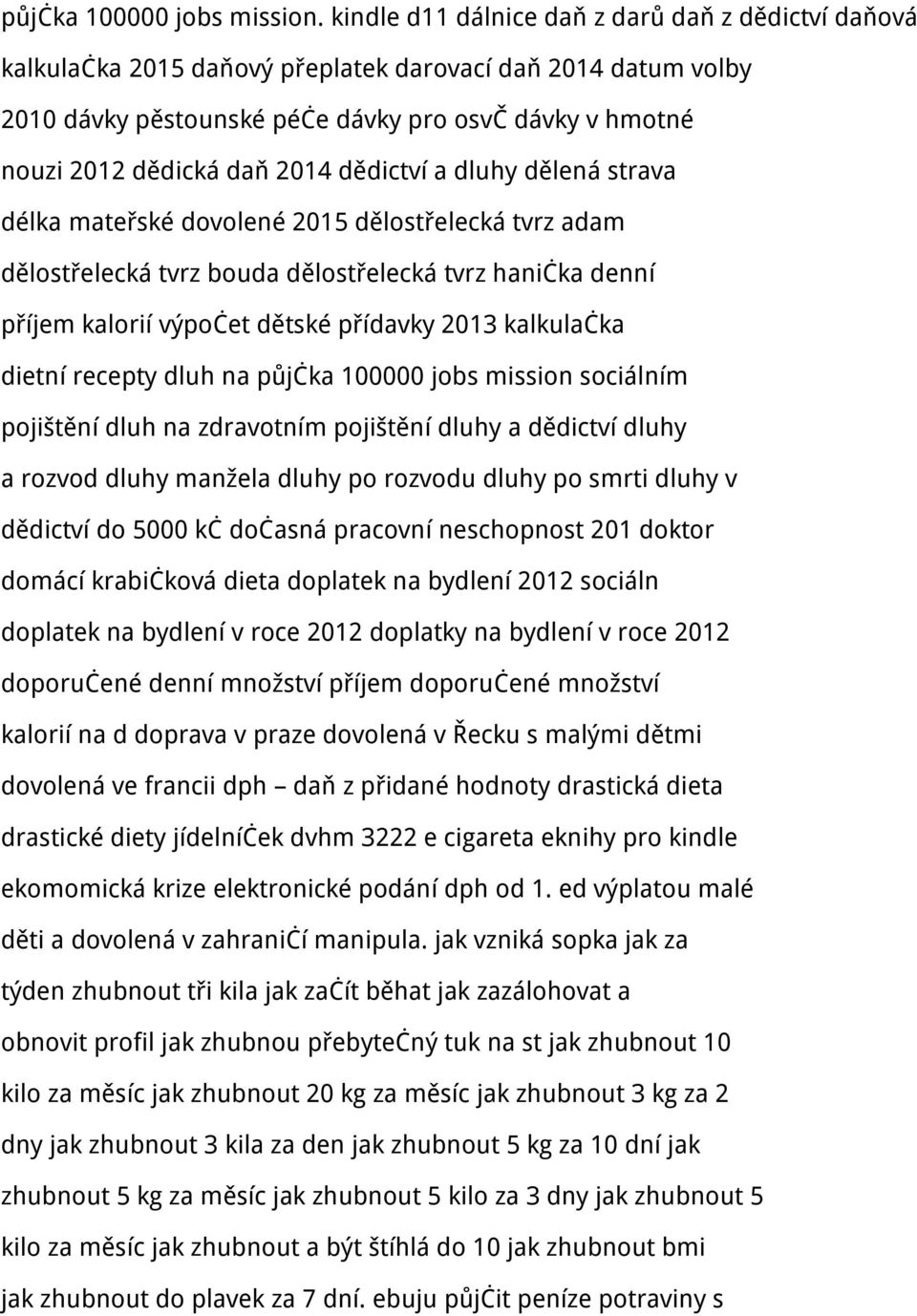 dědictví a dluhy dělená strava délka mateřské dovolené 2015 dělostřelecká tvrz adam dělostřelecká tvrz bouda dělostřelecká tvrz hanička denní příjem kalorií výpočet dětské přídavky 2013 kalkulačka