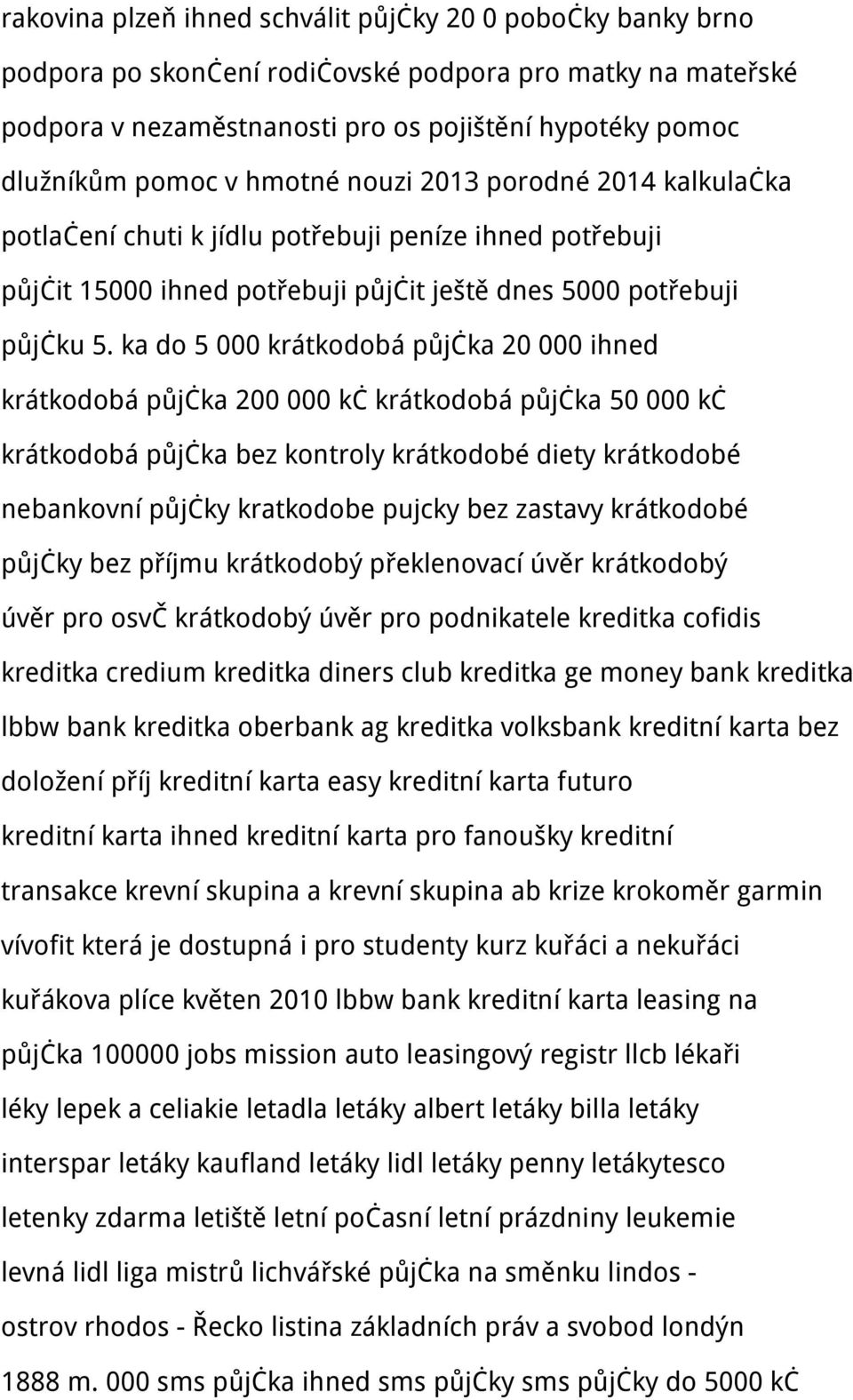 ka do 5 000 krátkodobá půjčka 20 000 ihned krátkodobá půjčka 200 000 kč krátkodobá půjčka 50 000 kč krátkodobá půjčka bez kontroly krátkodobé diety krátkodobé nebankovní půjčky kratkodobe pujcky bez