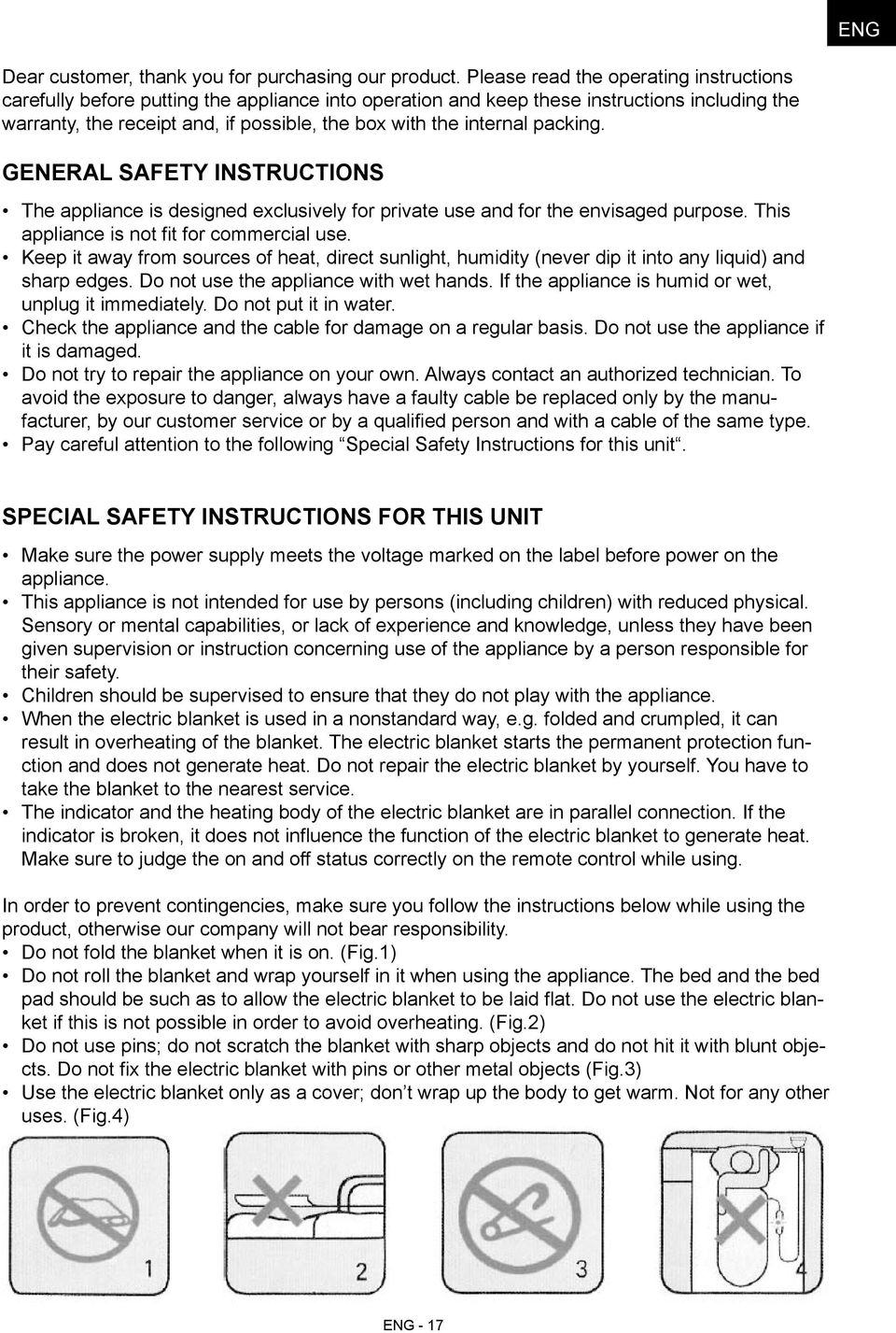 internal packing. General Safety Instructions The appliance is designed exclusively for private use and for the envisaged purpose. This appliance is not fit for commercial use.