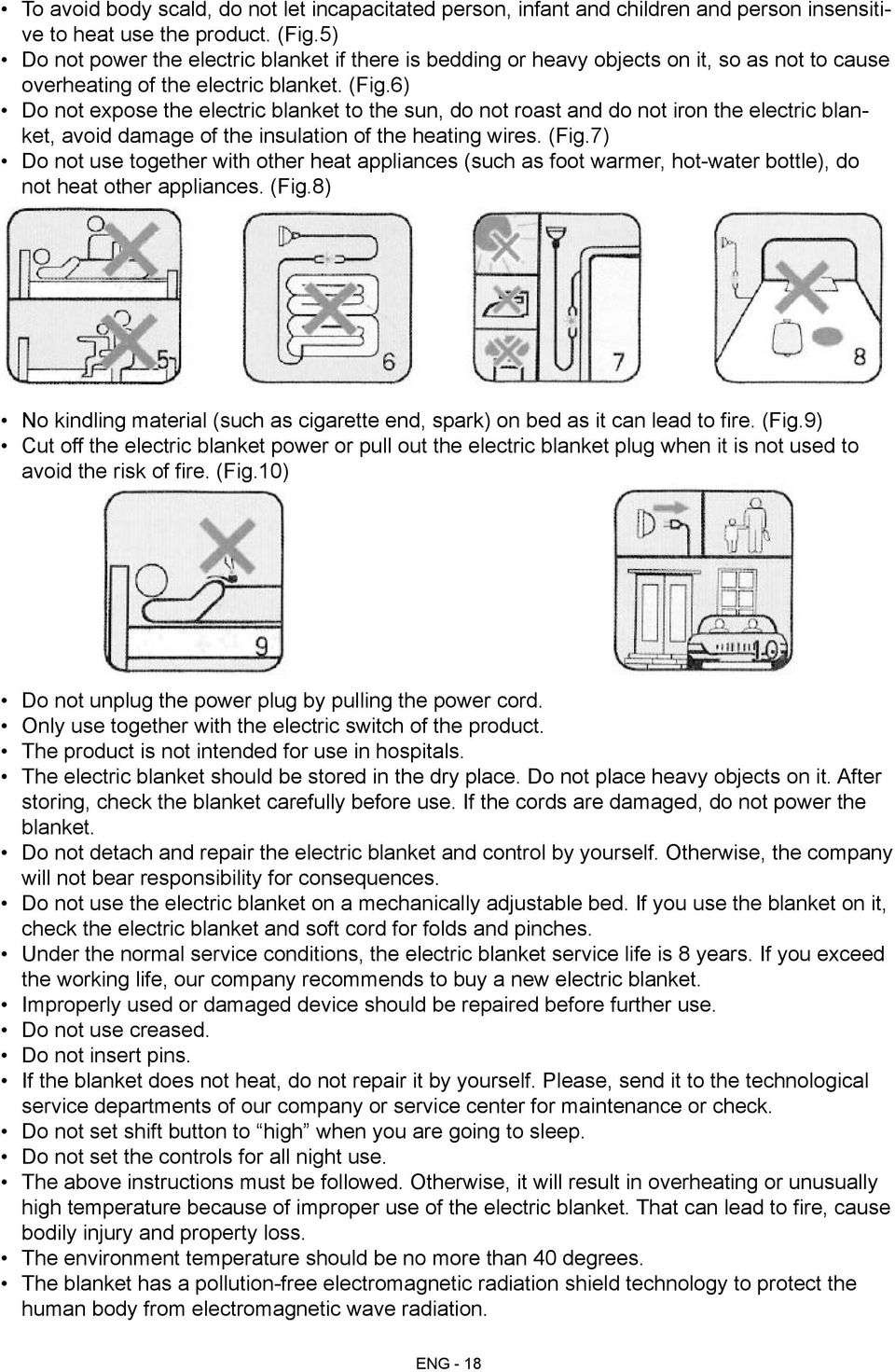 6) Do not expose the electric blanket to the sun, do not roast and do not iron the electric blanket, avoid damage of the insulation of the heating wires. (Fig.