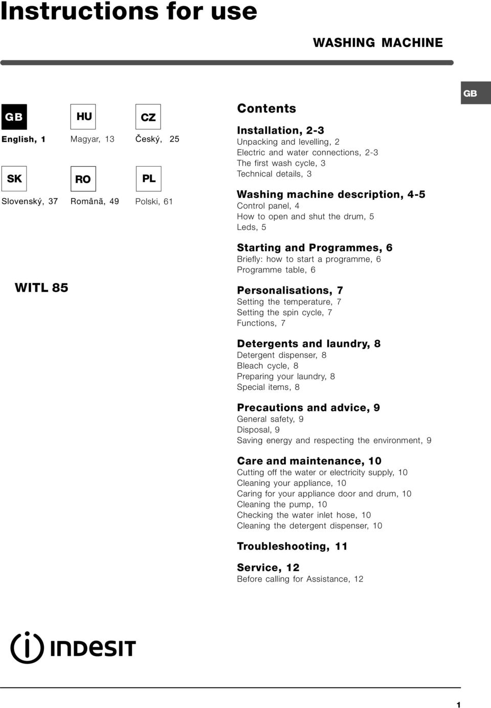to start a programme, 6 Programme table, 6 GB WITL 85 Personalisations, 7 Setting the temperature, 7 Setting the spin cycle, 7 Functions, 7 Detergents and laundry, 8 Detergent dispenser, 8 Bleach