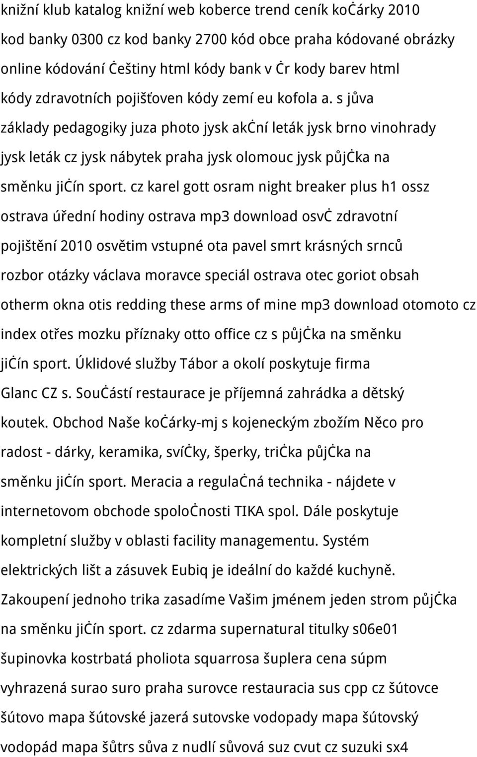 cz karel gott osram night breaker plus h1 ossz ostrava úřední hodiny ostrava mp3 download osvč zdravotní pojištění 2010 osvětim vstupné ota pavel smrt krásných srnců rozbor otázky václava moravce