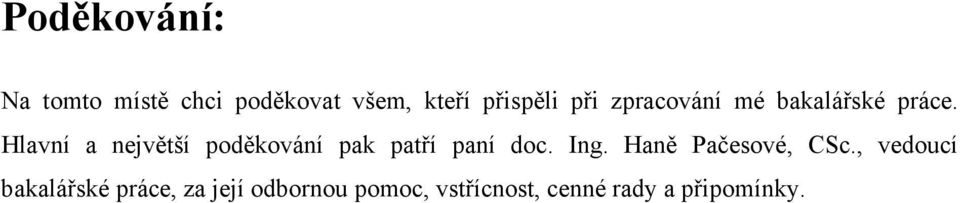 Hlavní a největší poděkování pak patří paní doc. Ing.