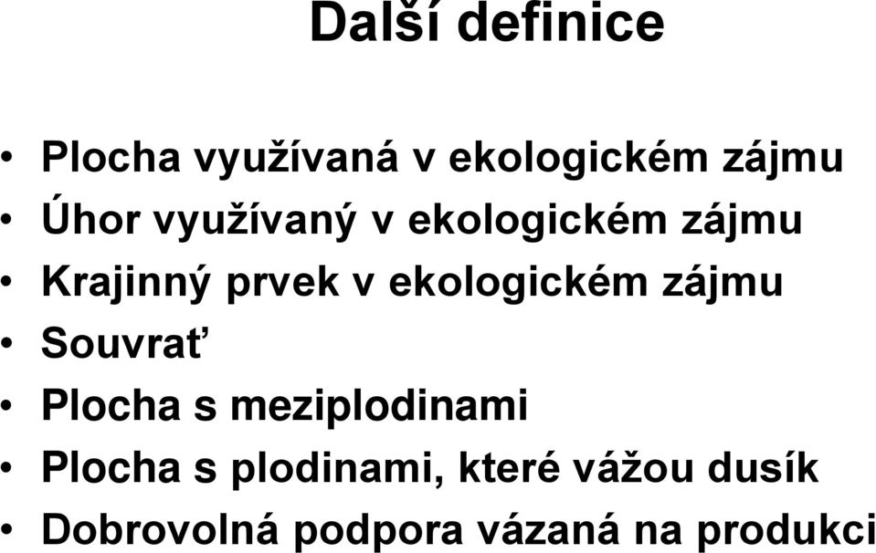 ekologickém zájmu Souvrať Plocha s meziplodinami Plocha