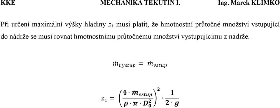 nádrže se musí rovnat hmotnostnímu průtočnému