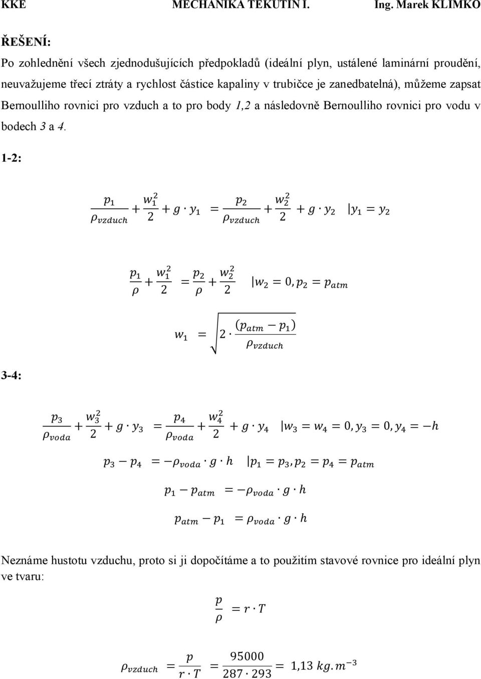 1-: p + w ρ + g y = p + w ρ + g y y = y ρ + w = p ρ + w p w = 0, p = p w = (p p ) ρ 3-: p + w ρ + g y = p + w ρ + g y w = w = 0, y = 0, y = h p p = ρ g h p = p,