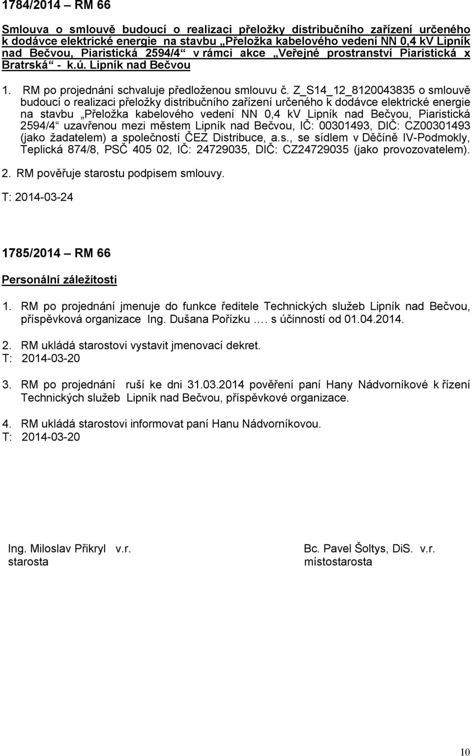 Z_S14_12_8120043835 o smlouvě budoucí o realizaci přeložky distribučního zařízení určeného k dodávce elektrické energie na stavbu Přeložka kabelového vedení NN 0,4 kv Lipník nad Bečvou, Piaristická