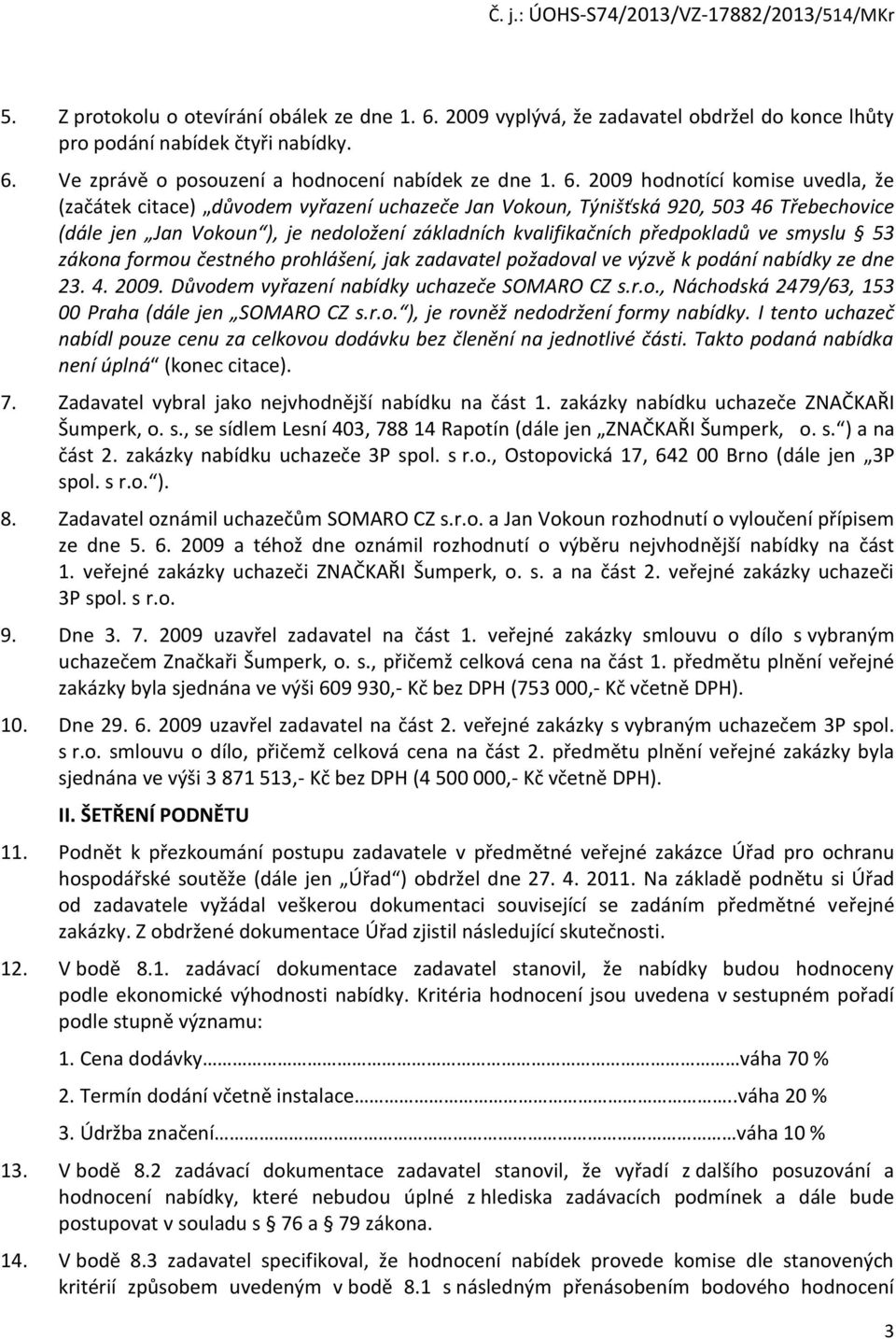 Ve zprávě o posouzení a hodnocení nabídek ze dne 1. 6.