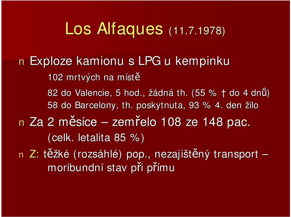 hod., žádná th.. (55 % do 4 dnů) 58 do Barcelony, th.. poskytnuta, 93 % 4.