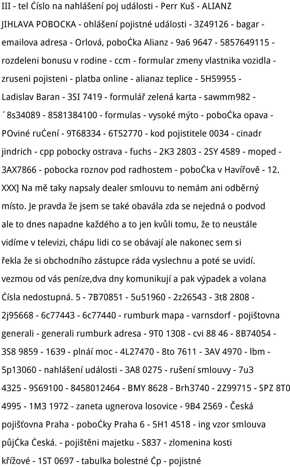 sawmm982-8s34089-8581384100 - formulas - vysoké mýto - pobočka opava - POviné ručení - 9T68334-6T52770 - kod pojistitele 0034 - cinadr jindrich - cpp pobocky ostrava - fuchs - 2K3 2803-2SY 4589 -