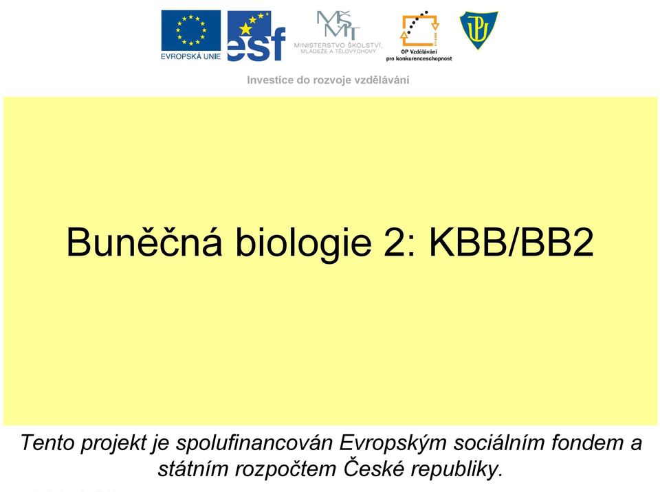projekt je spolufinancován Evropským