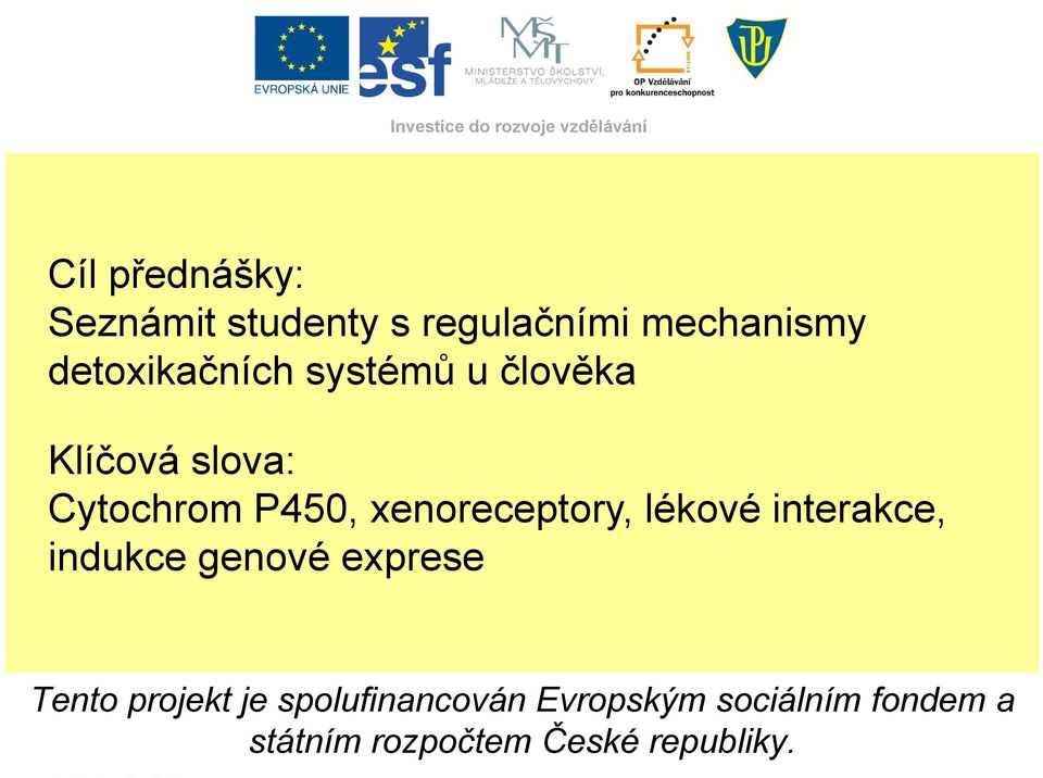 Cytochrom P450, xenoreceptory, lékové interakce, indukce genové exprese