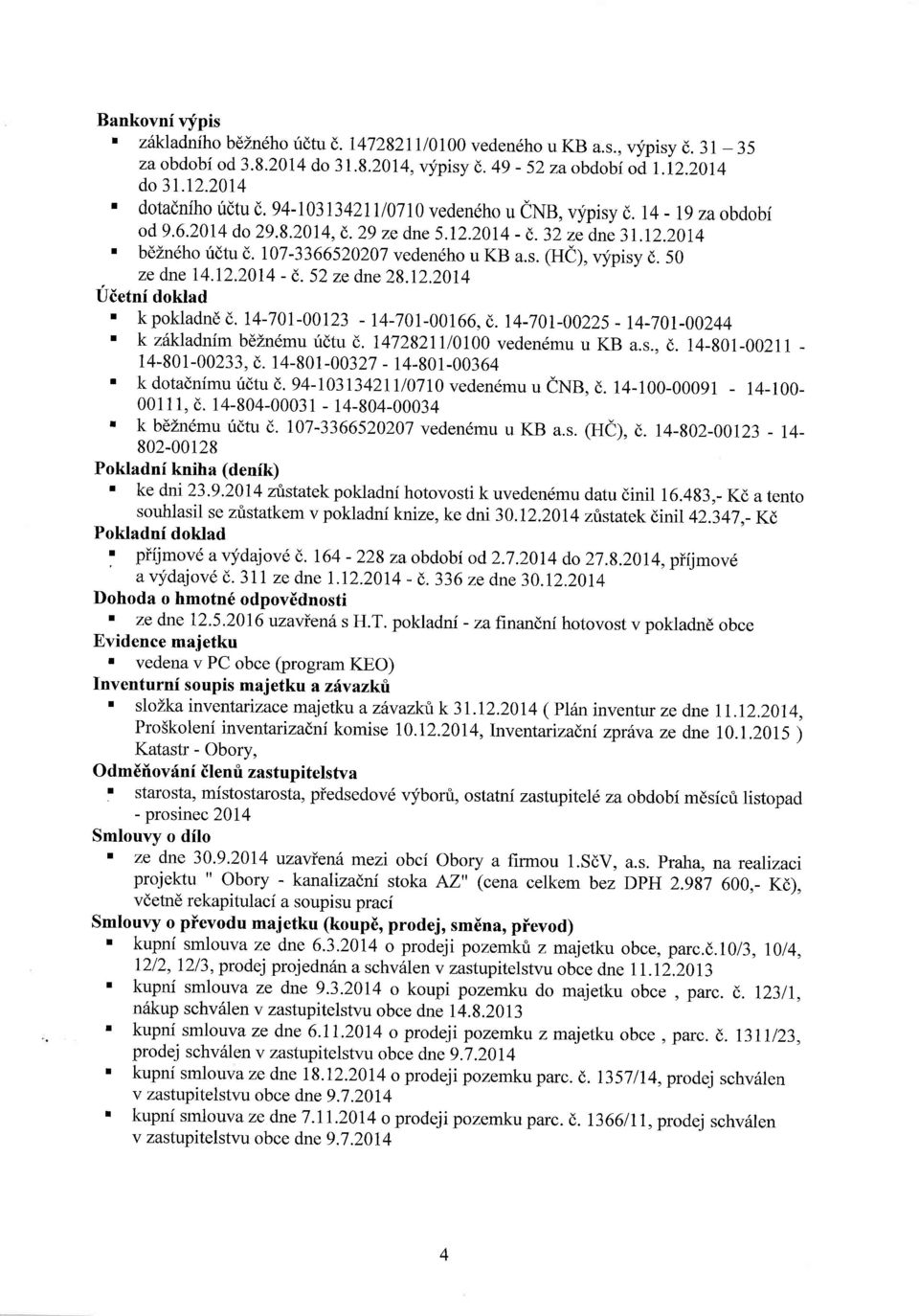 107-3366520207 veden6ho u KB a.s. (Hi), vfpisy d. 50 ze dne 14.12.2014 - (,.52 ze dne2gj2.20t4 Uietni doklad ' k pokladnd d. 14-70r-00123-14-701-00166, (,.