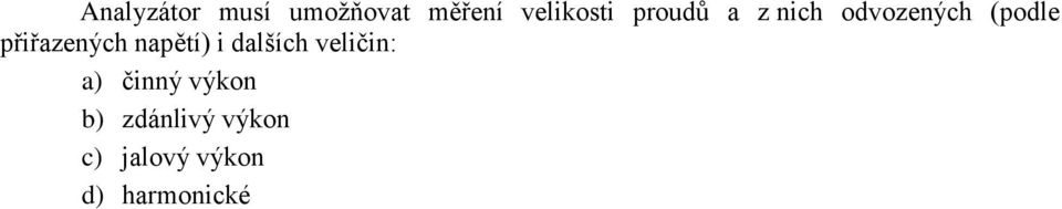 přiřazených napětí) i dalších veličin: a)