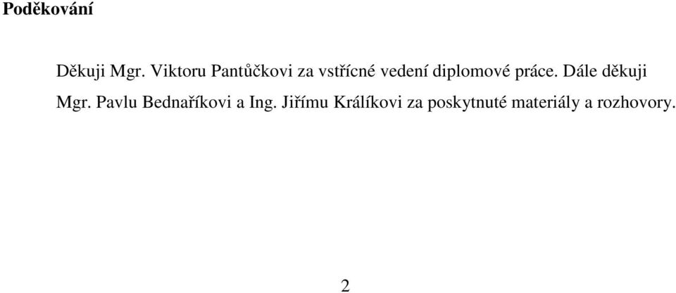 diplomové práce. Dále děkuji Mgr.