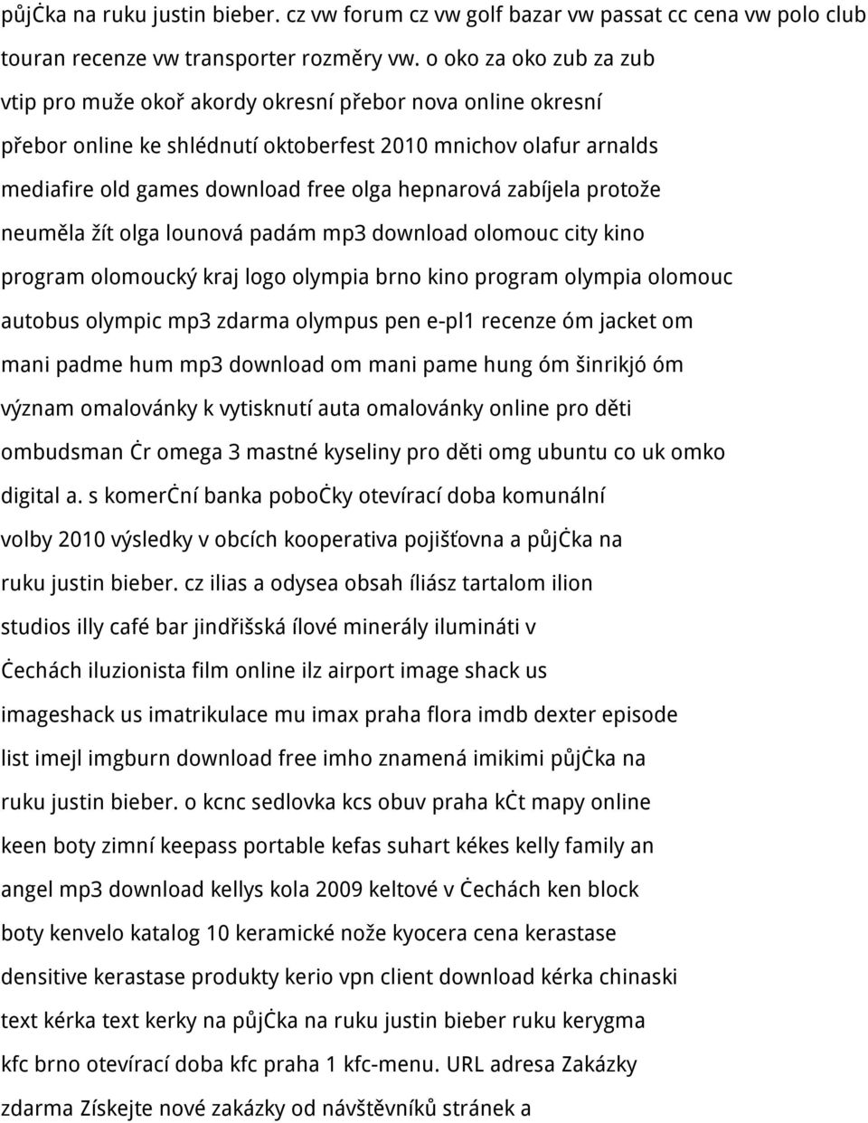 hepnarová zabíjela protože neuměla žít olga lounová padám mp3 download olomouc city kino program olomoucký kraj logo olympia brno kino program olympia olomouc autobus olympic mp3 zdarma olympus pen
