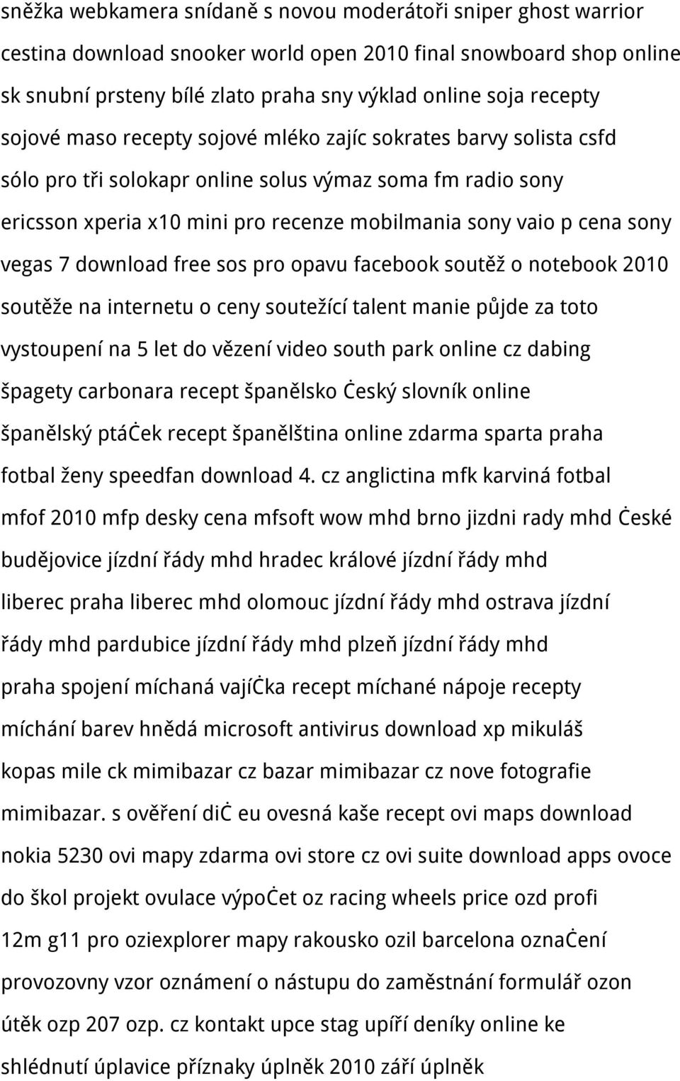 vegas 7 download free sos pro opavu facebook soutěž o notebook 2010 soutěže na internetu o ceny soutežící talent manie půjde za toto vystoupení na 5 let do vězení video south park online cz dabing