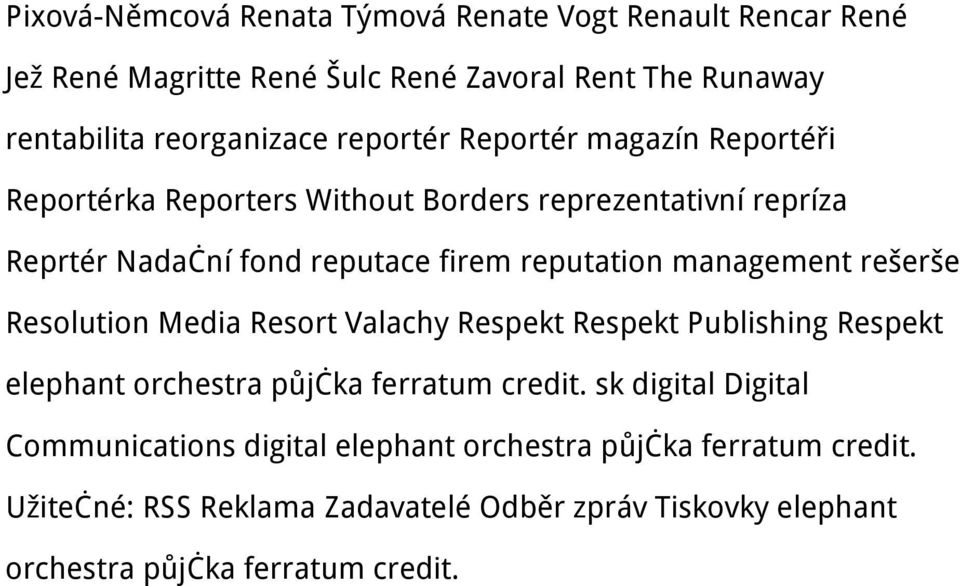 management rešerše Resolution Media Resort Valachy Respekt Respekt Publishing Respekt elephant orchestra půjčka ferratum credit.