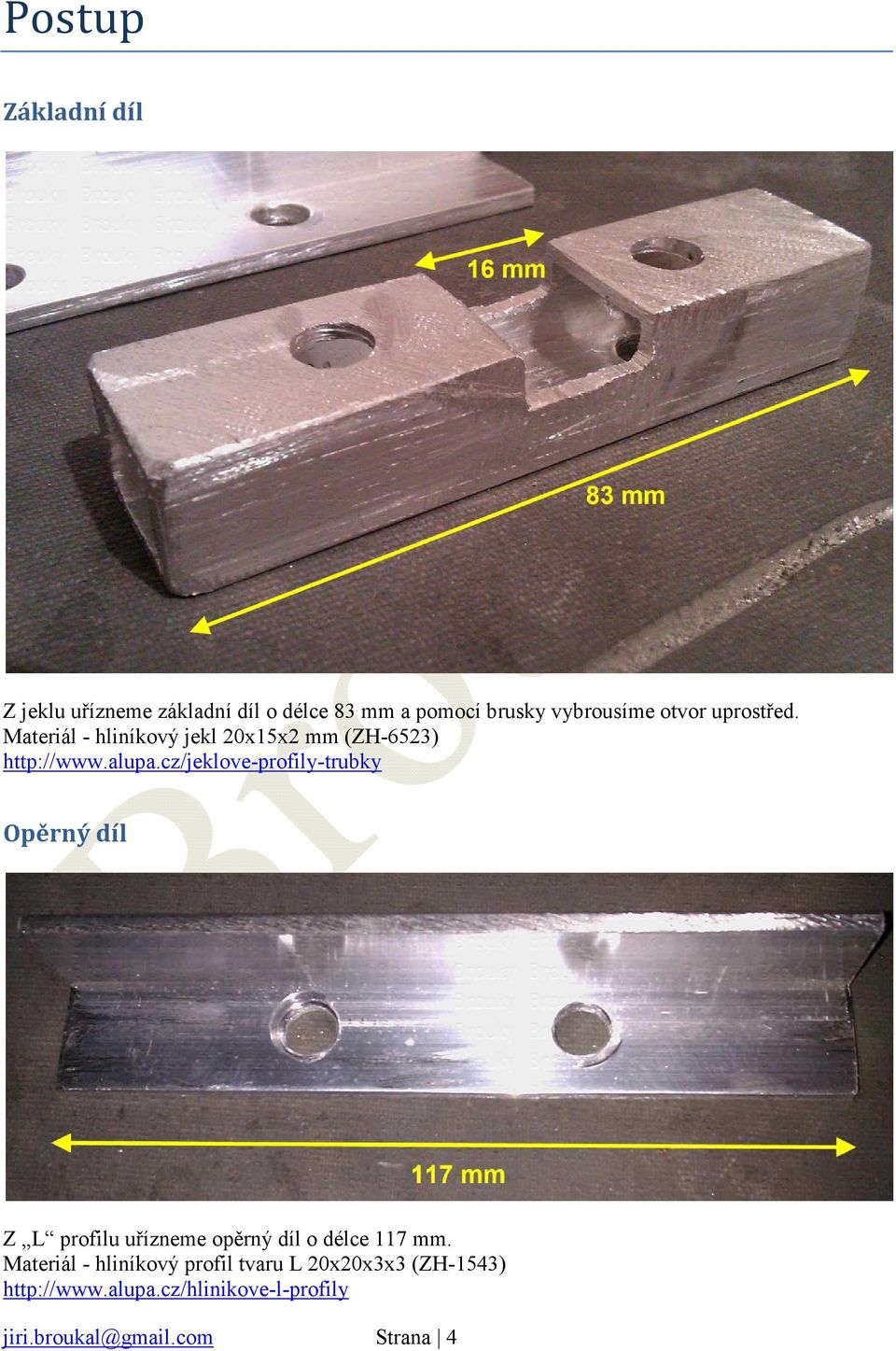 cz/jeklove-profily-trubky Opěrný díl Z L profilu uřízneme opěrný díl o délce 117 mm.