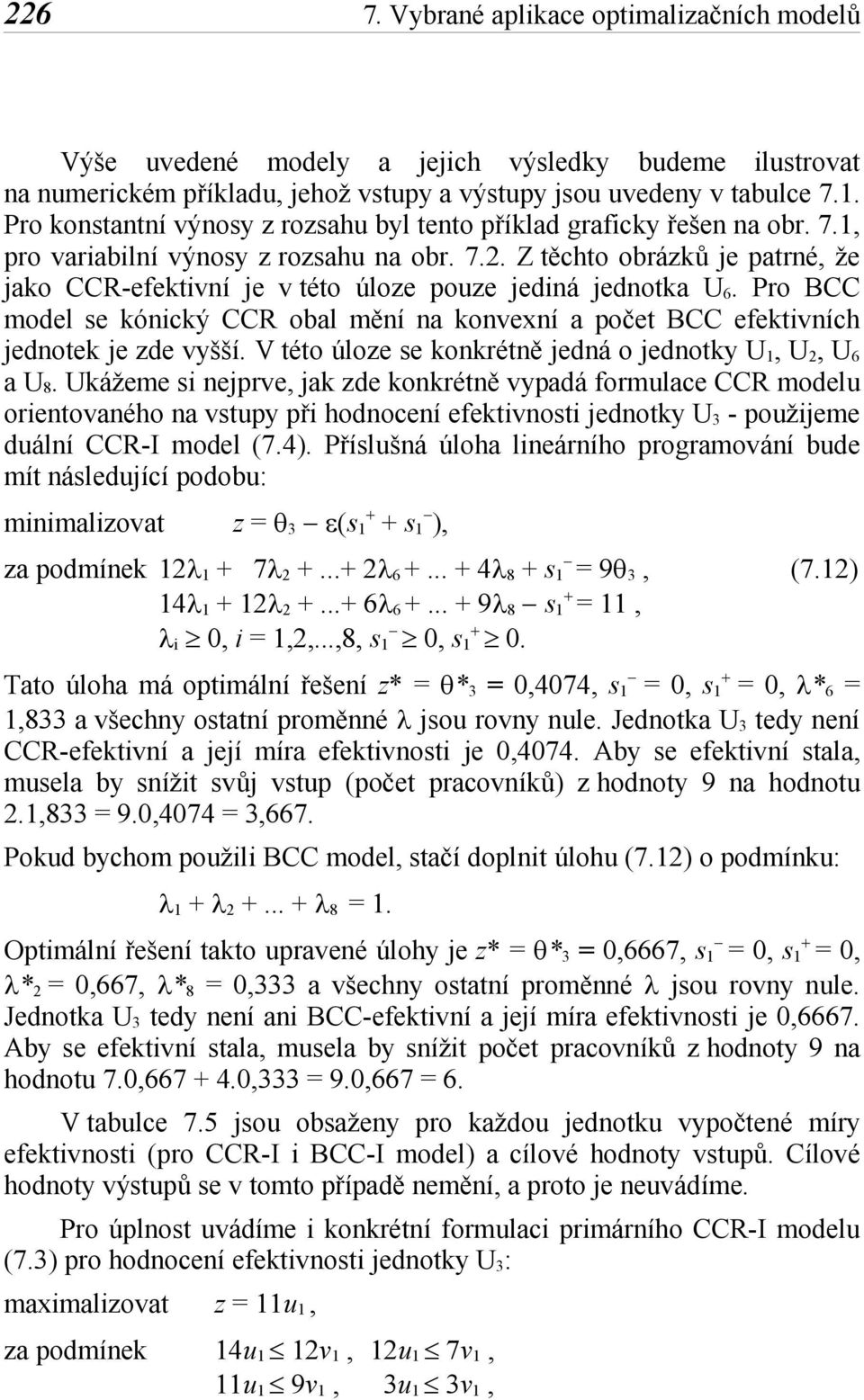 Pro BCC model se kócký CCR obal měí a kovexí a počet BCC efektvích edotek e zde vyšší. V této úloze se kokrétě edá o edotky U 1, U 2, U 6 a U 8.