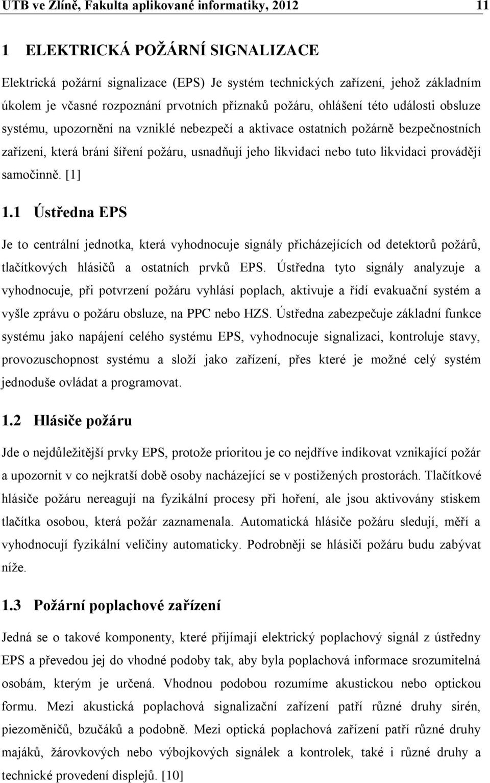 likvidaci nebo tuto likvidaci provádějí samočinně. [1] 1.