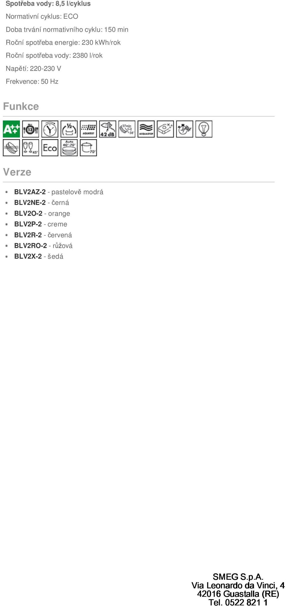 220-230 V Frekvence: 50 Hz Funkce Verze BLV2AZ-2 - pastelově modrá BLV2NE-2 - černá