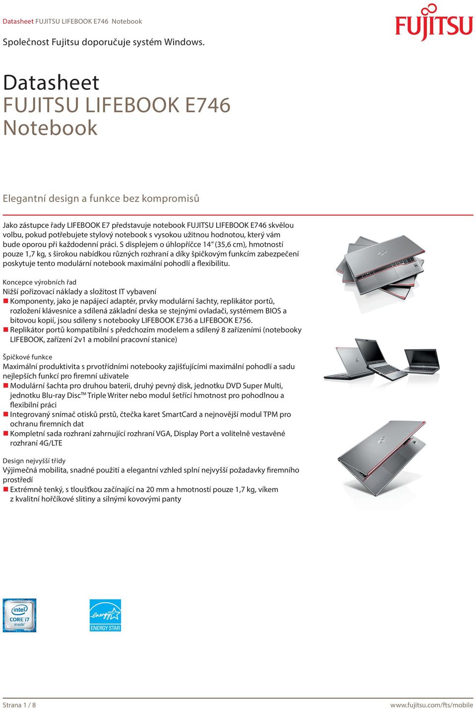 S displejem o úhlopříčce 14 (35,6 cm), hmotností pouze 1,7 kg, s širokou nabídkou různých rozhraní a díky špičkovým funkcím zabezpečení poskytuje tento modulární notebook maximální pohodlí a