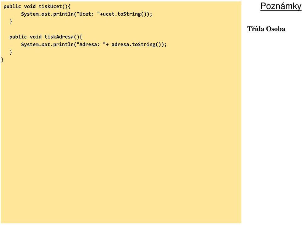 tostring()); public void tiskadresa(){