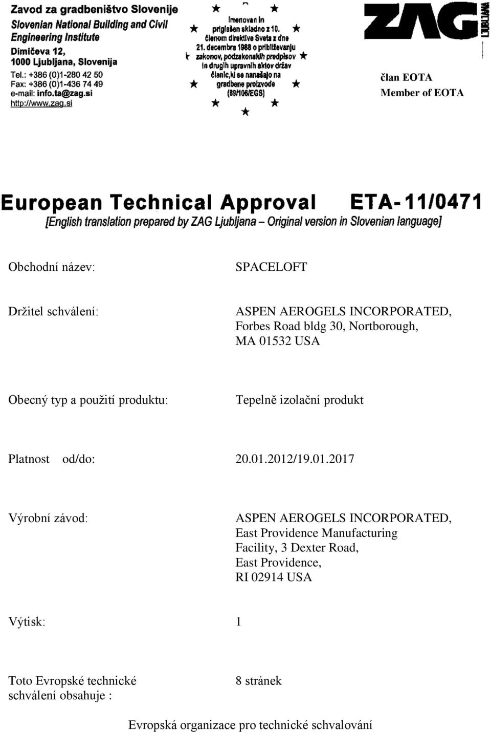 32 USA Obecný typ a použití produktu: Tepelně izolační produkt Platnost od/do: 20.01.