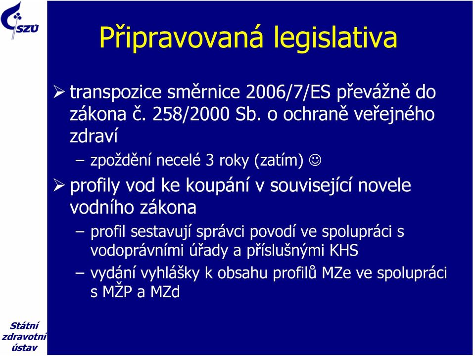 o ochraně veřejného zdraví zpoždění necelé 3 roky (zatím) profily vod ke koupání v