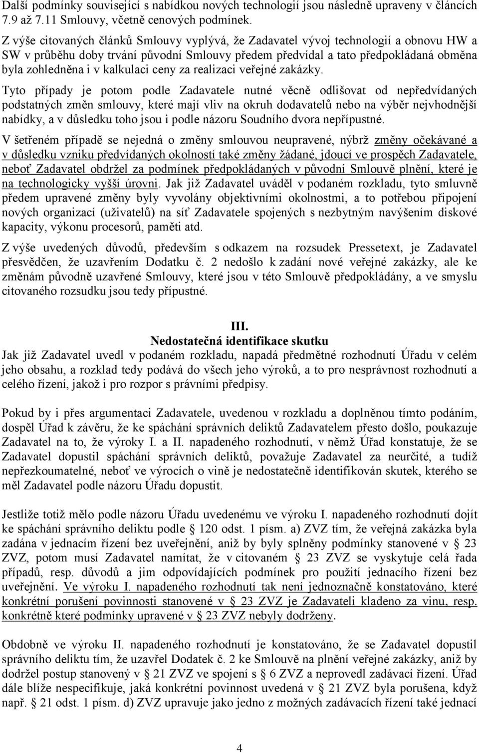 kalkulaci ceny za realizaci veřejné zakázky.