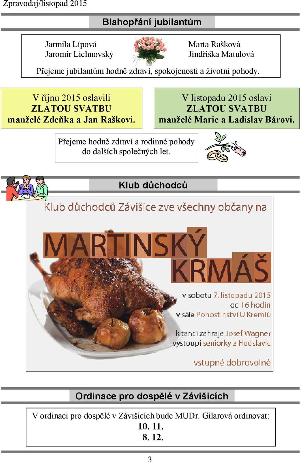 V listopadu 2015 oslaví ZLATOU SVATBU manželé Marie a Ladislav Bárovi.