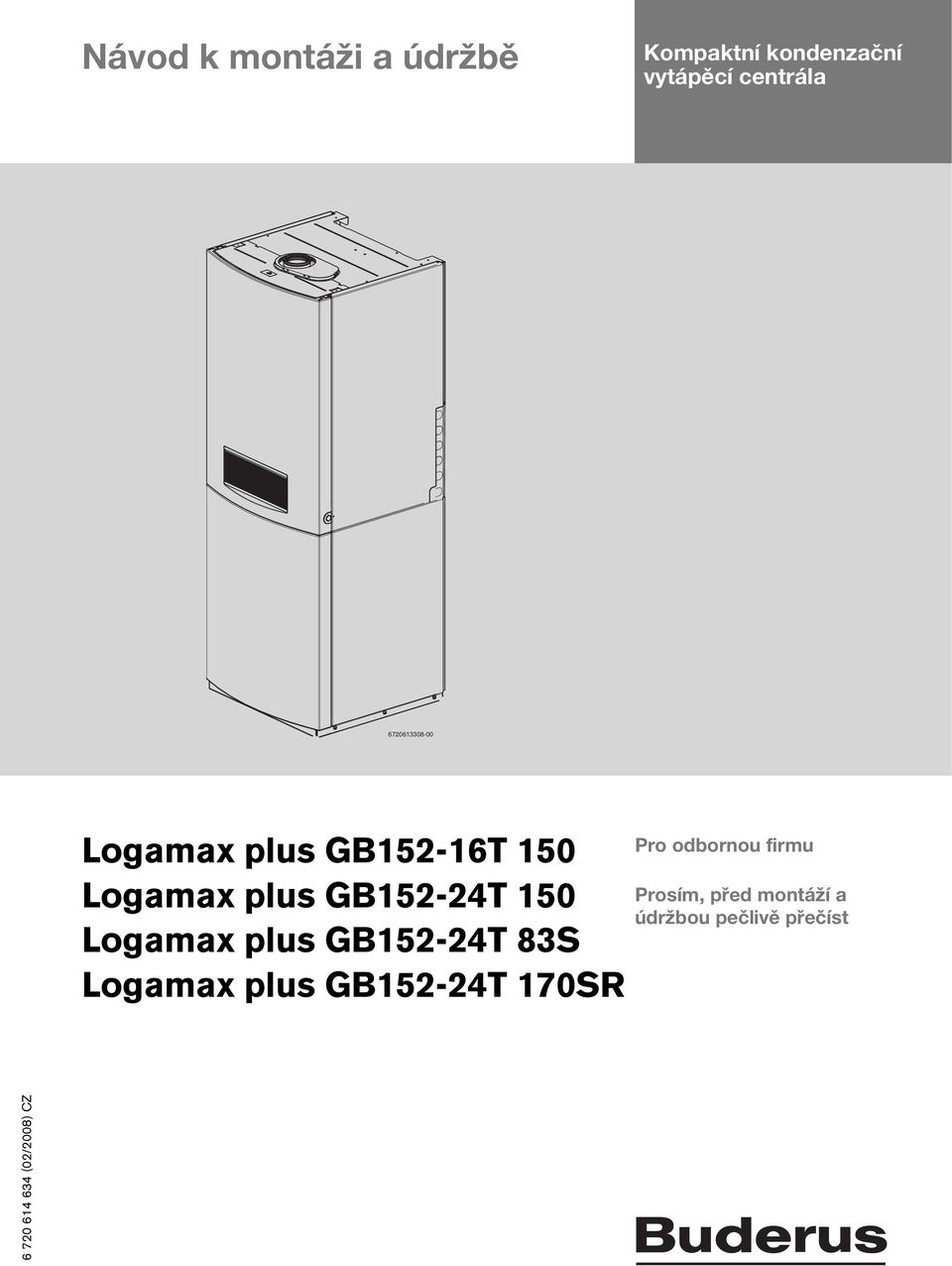 Logamax plus GB152-24T 83S Logamax plus GB152-24T 170SR Pro odbornou