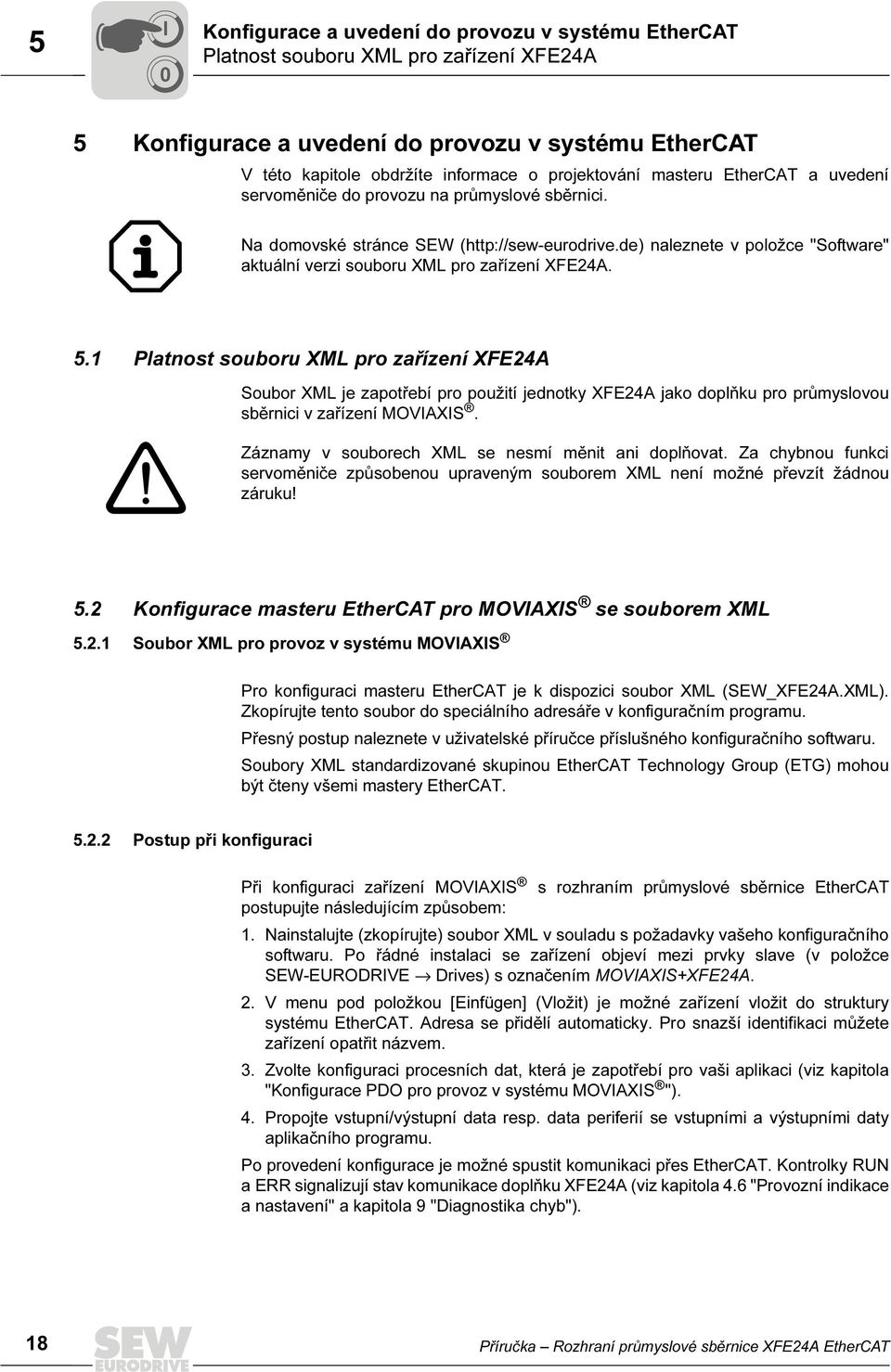 de) naleznete v položce "Software" aktuální verzi souboru XML pro zařízení XFE24A. 5.