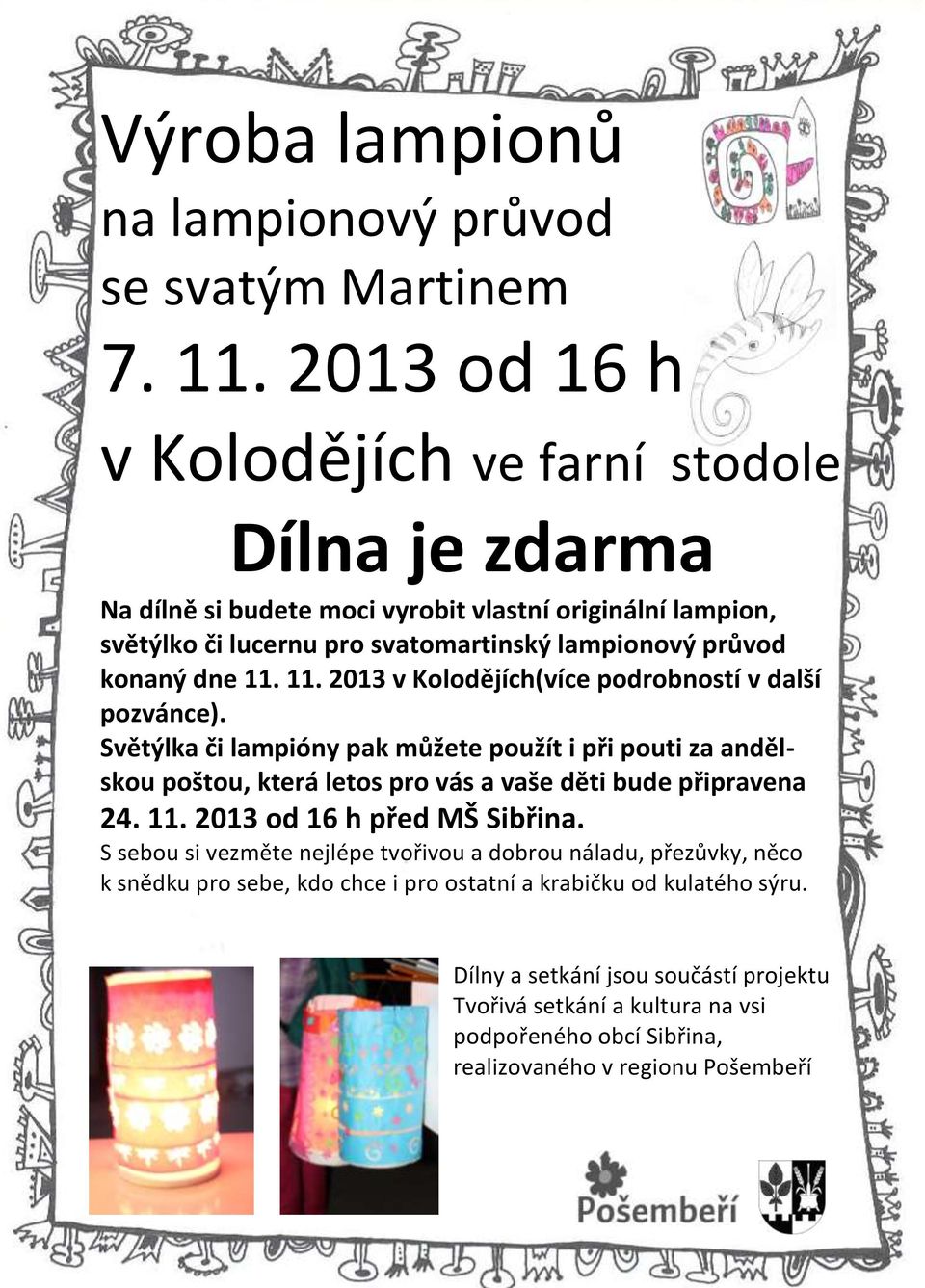 dne 11. 11. 2013 v Kolodějích(více podrobností v další pozvánce).