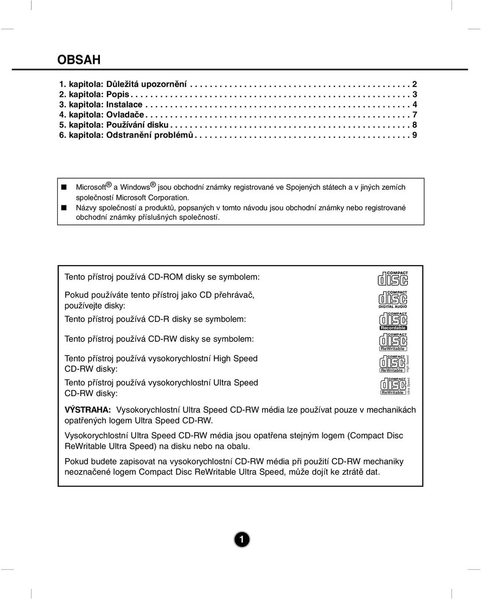 ........................................... 9 Microsoft awindows jsou obchodní známky registrované ve Spojených státech a v jiných zemích společností Microsoft Corporation.